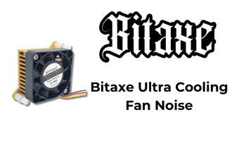 Bitaxe Ultra 204 Fanı Gürültülü mü?