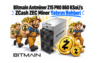 Antminer Z15 PRO 860 KSol/s ZCash Miner Madencilik Kazanç Rehberi